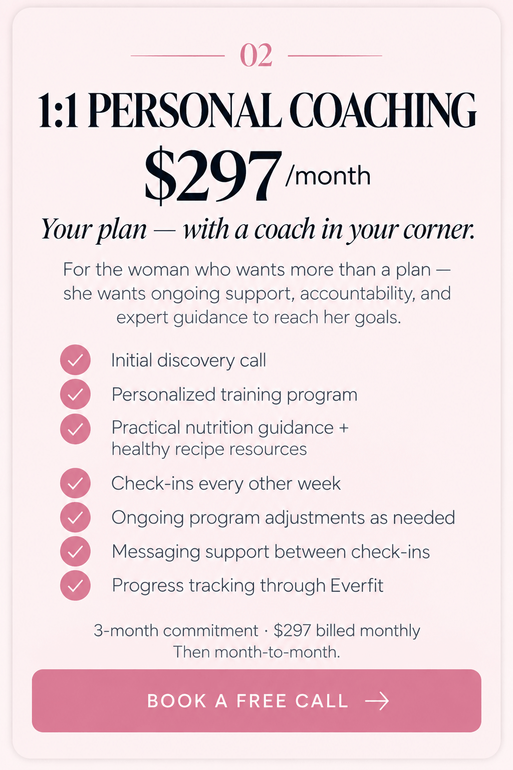 1:1 personal fitness coaching with personalized training, nutrition guidance and weekly accountability